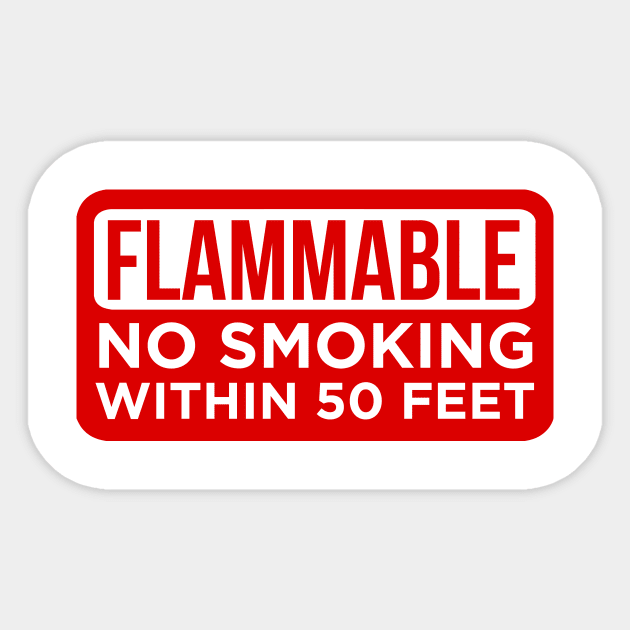 Flammable No Smoking Sticker by ijoshthereforeiam